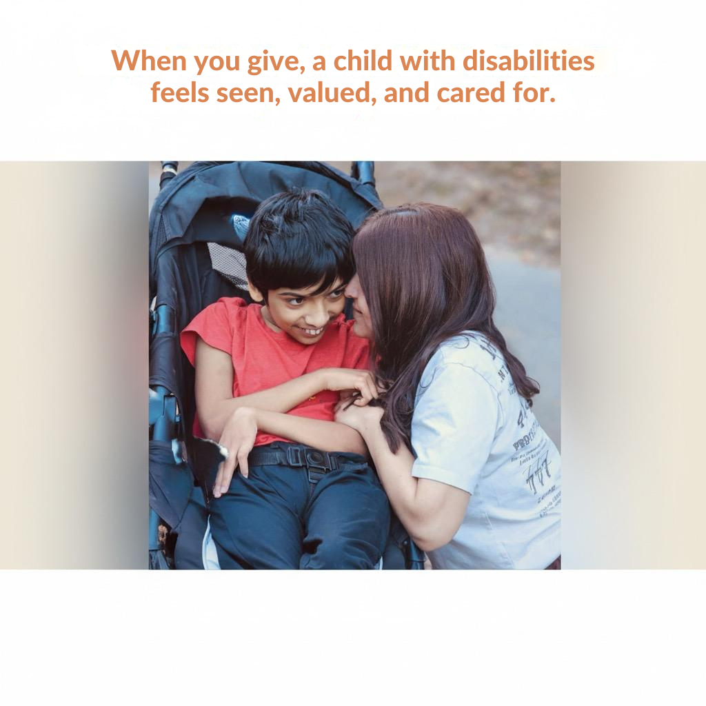 When you give, a child with disabilities feels seen, valued, and cared for.